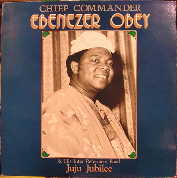 Juju Jubilee by Chief Commander Ebenezer Obey & His Inter-Reformers Band